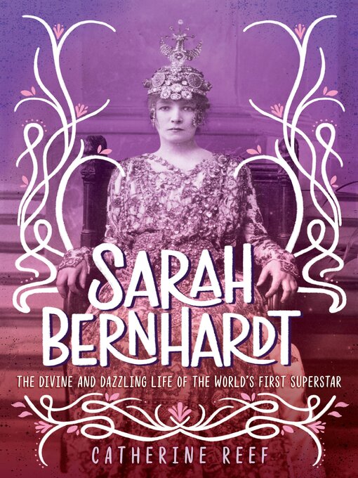 Title details for Sarah Bernhardt by Catherine Reef - Available